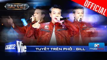 TUYẾT TRÊN PHỐ – GILL trở lại chinh phục 4 HLV, first choice của B Ray | Rap Việt 2024 [Live Stage]