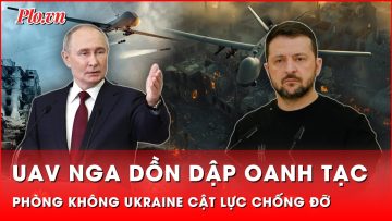 UAV Nga dồn dập oanh tạc Kiev, hệ thống phòng không Ukraine cật lực chống đỡ | Thời sự quốc tế