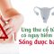 Ung thư cổ tử cung có nguy hiểm không? Sống được bao lâu?