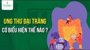 Ung thư đại tràng biểu hiện như thế nào?