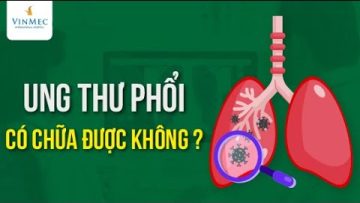 Ung thư phổi có chữa được không?