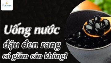 Uống nước đậu đen rang có giảm cân không?