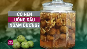 Uống nước sấu ngâm đường có thực sự tốt cho sức khỏe hay không? | VTC Now