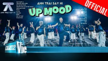 UPMOOD giữa tuần cùng loạt hit Anh Trai Say Hi nghe là phải nhún nhảy không ngừng