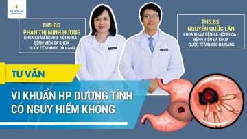 Vi khuẩn HP dương tính có nguy hiểm không?