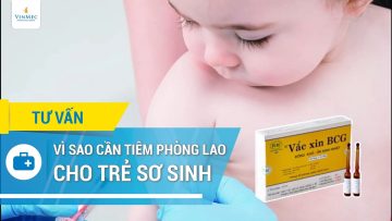 Vì sao cần tiêm phòng Lao cho trẻ sơ sinh