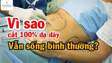 Vì sao cắt 100% dạ dày vẫn sống bình thường?| BS Vũ Văn Quân, BV Vinmec Hải Phòng