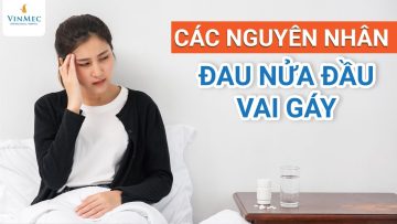 Vì sao đau nửa đầu vai gáy trái và phải| BS Bùi Ngọc Phương Hòa, BV Vinmec Đà Nẵng