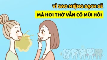 Vì sao miệng sạch sẽ mà hơi thở vẫn có mùi hôi?| BS Đặng Tiến Đạt, BV Vinmec Hạ Long