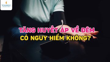 Vì sao tăng huyết áp vào ban đêm? Có nguy hiểm không?