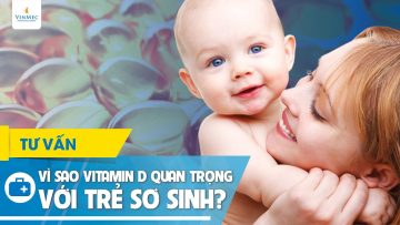 Vì sao vitamin D quan trọng với trẻ sơ sinh?