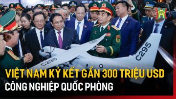 Việt Nam ký kết gần 300 triệu Usd Công nghiệp quốc phòng | Tin tức