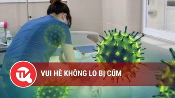 Vui hè không lo bị cúm | Truyền hình Quốc hội Việt Nam