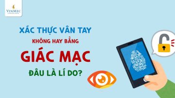 Xác thực vân tay không hay bằng giác mạc, đâu là lý do?