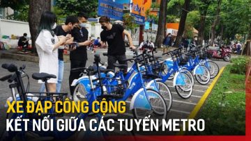 Xe đạp công cộng tăng cường kết nối giữa các tuyến metro | Tin tức