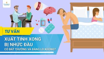 Xuất tinh xong bị nhức đầu có bất thường và đáng lo không?