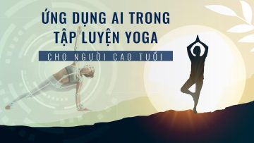 Yoga cho người cao tuổi: Ứng dụng AI nâng cao việc tập luyện | VTC Now