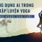 Yoga cho người cao tuổi: Ứng dụng AI nâng cao việc tập luyện | VTC Now