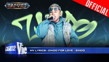 ZINDO FOR LOVE – ZINDO | Rap Việt 2024 [Mv Lyrics]